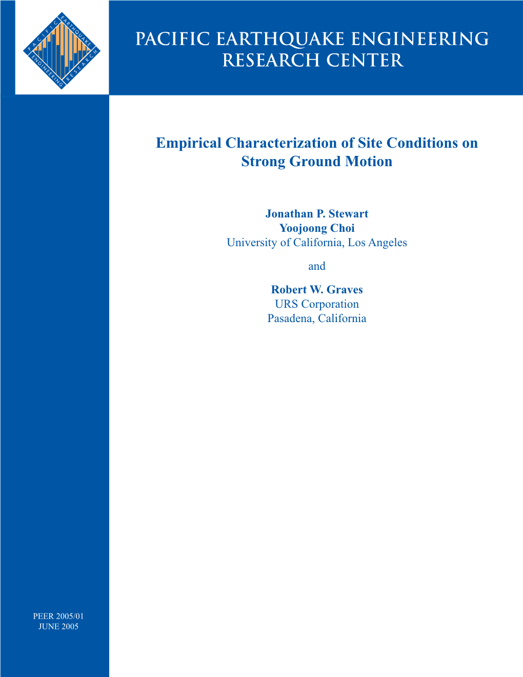 Report 2005/01 Pacific Earthquake Engineering Research Center College of Engineering University of California, Berkeley June 2005 ABSTRACT