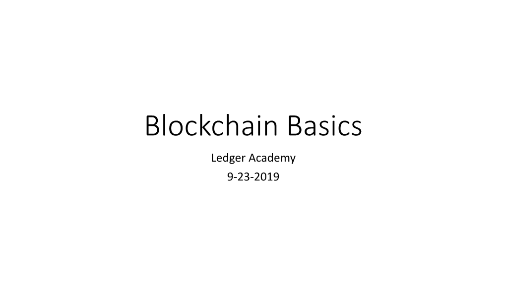 Blockchain Basics Ledger Academy 9-23-2019 Introduction
