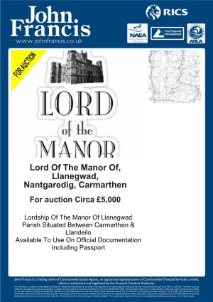 Lord of the Manor Of, Llanegwad, Nantgaredig, Carmarthen for Auction Circa £5,000