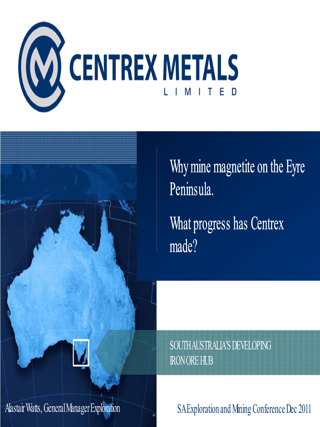 Why Mine Magnetite on the Eyre Peninsula. What Progress Has Centrex Made?