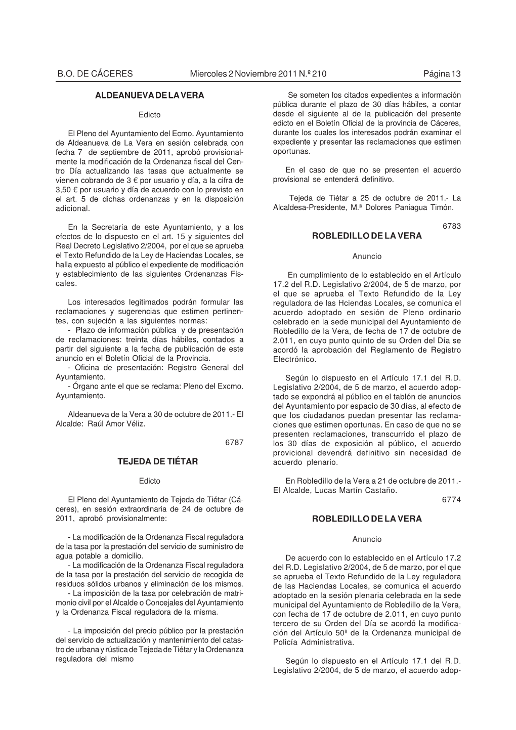 B.O. DE CÁCERES Página 13 Miercoles 2 Noviembre 2011 N.º 210 ALDEANUEVA DE LA VERA TEJEDA DE TIÉTAR ROBLEDILLO DE LA VERA RO