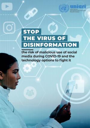 STOP the VIRUS of DISINFORMATION the Risk of Malicious Use of Social Media During COVID-19 and the Technology Options to Fight It