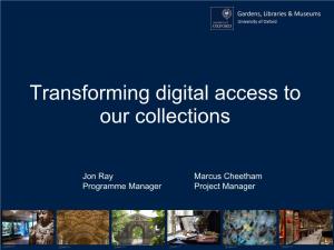 Transforming Digital Access to Our Collections