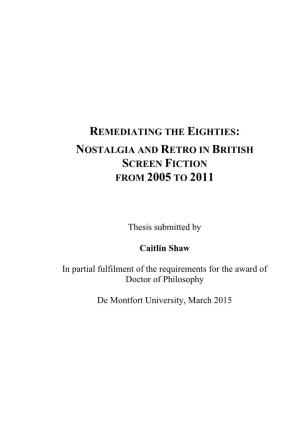 Remediating the Eighties: Nostalgia and Retro in British Screen Fiction from 2005 to 2011