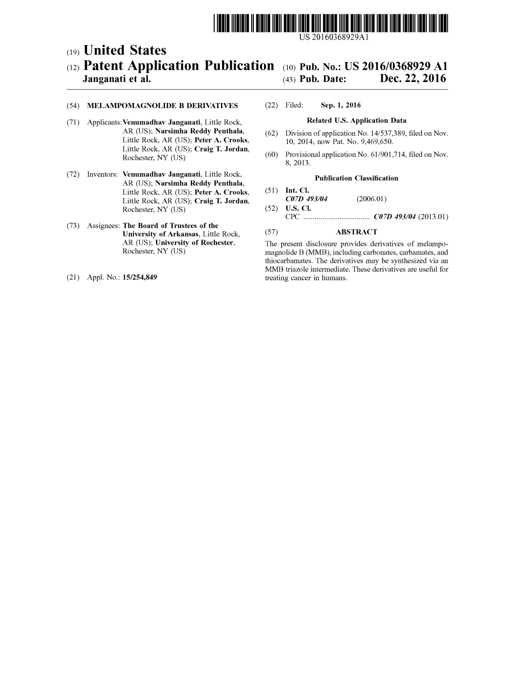 (12) Patent Application Publication (10) Pub. No.: US 2016/0368929 A1 Janganati Et Al