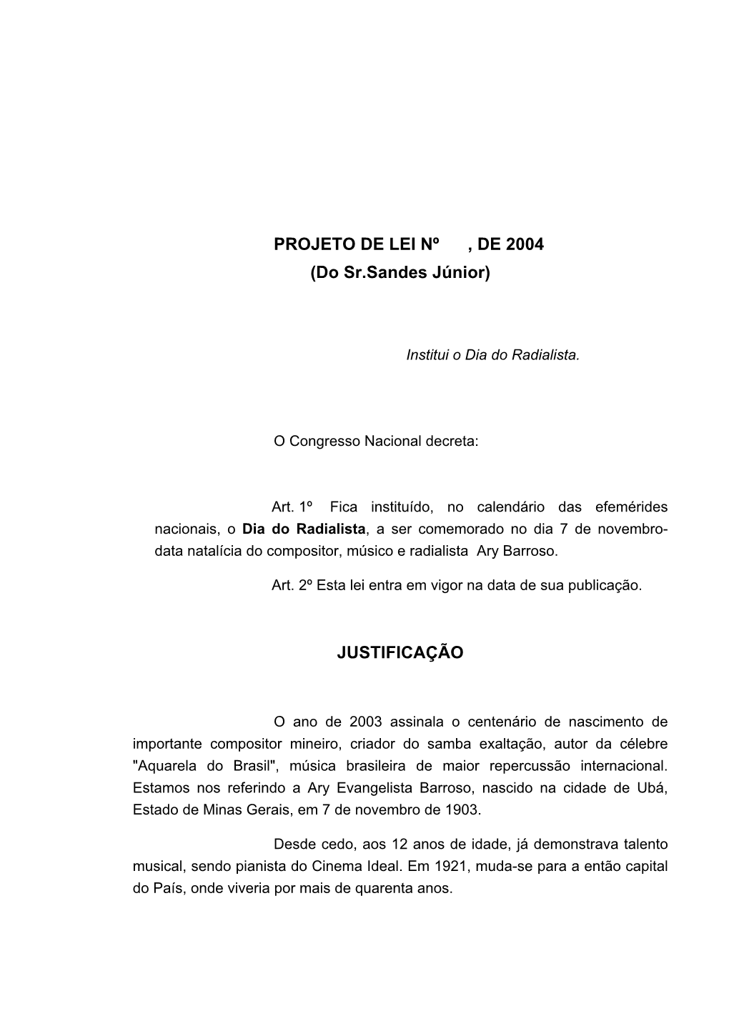 PROJETO DE LEI Nº , DE 2004 (Do Sr.Sandes Júnior)