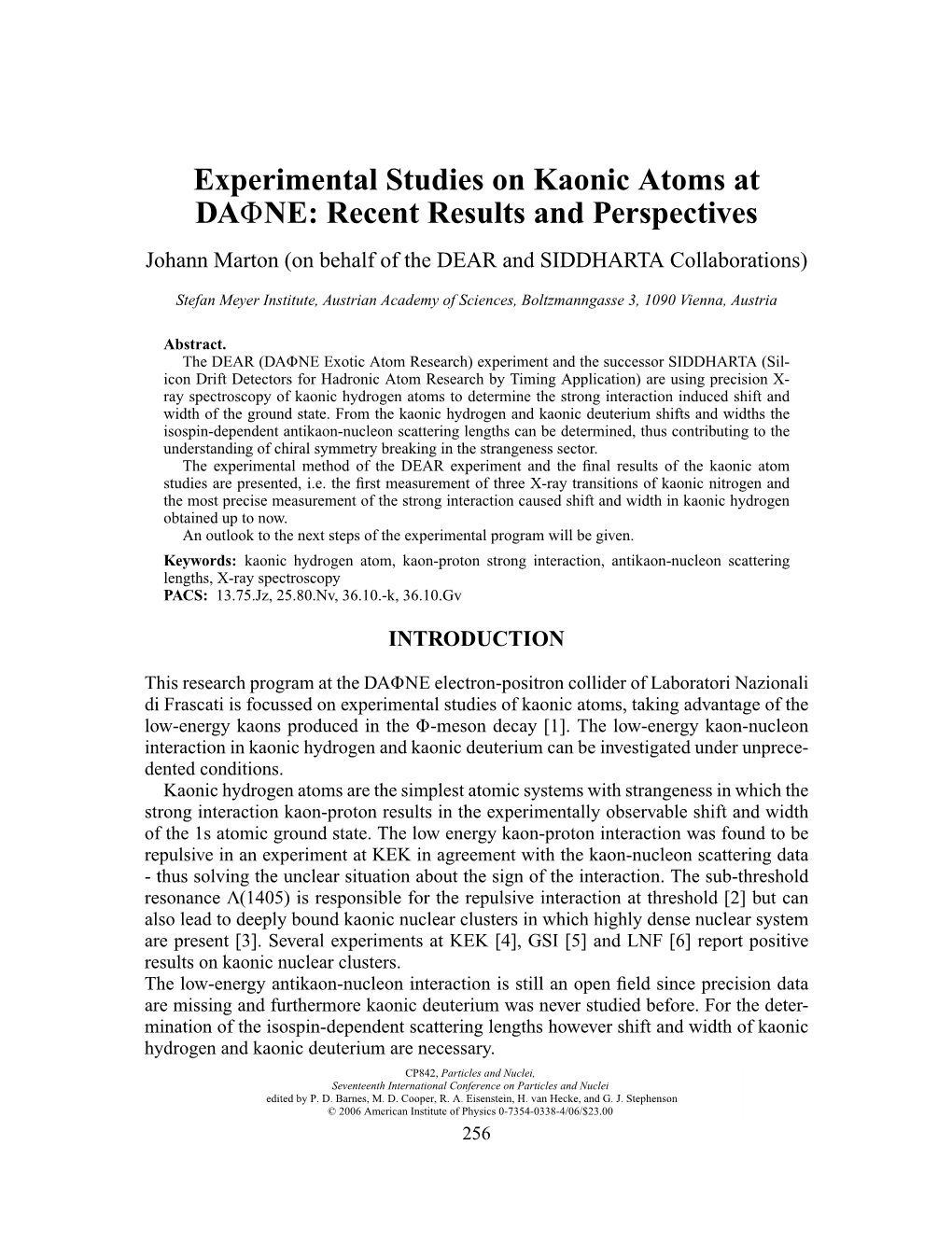 Experimental Studies on Kaonic Atoms at DAΦNE: Recent Results and Perspectives Johann Marton (On Behalf of the DEAR and SIDDHARTA Collaborations)