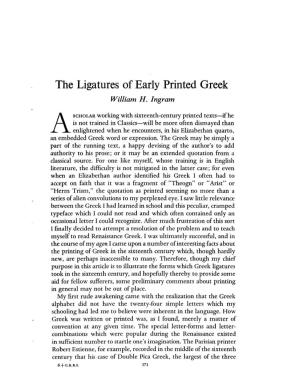 The Ligatures of Early Printed Greek Ingram, William H Greek, Roman and Byzantine Studies; Winter 1966; 7, 4; Proquest Pg