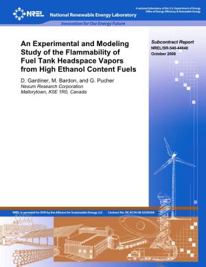 Experimental and Modeling Study of the Flammability of Fuel Tank DE-AC36-08-GO28308 Headspace Vapors from High Ethanol Content Fuels 5B