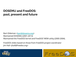DOSEMU and Freedos: Past, Present and Future