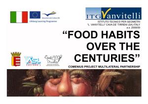 Food Habits Over the Centuries” Comenius Project Multilateral Partnership