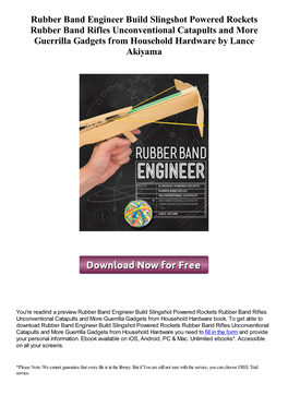 Rubber Band Engineer Build Slingshot Powered Rockets Rubber Band Rifles Unconventional Catapults and More Guerrilla Gadgets from Household Hardware by Lance Akiyama