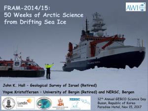 FRAM-2014/15: 50 Weeks of Arctic Science from Drifting Sea