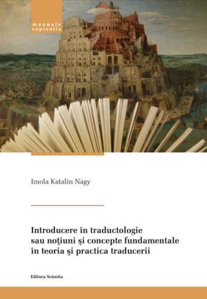 Introducere În Traductologie Sau Noţiuni Şi Concepte Fundamentale În Teoria Şi Practica Traducerii