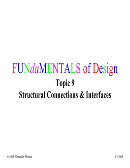 Fundamentals of Design Topic 9 Structural Connections & Interfaces