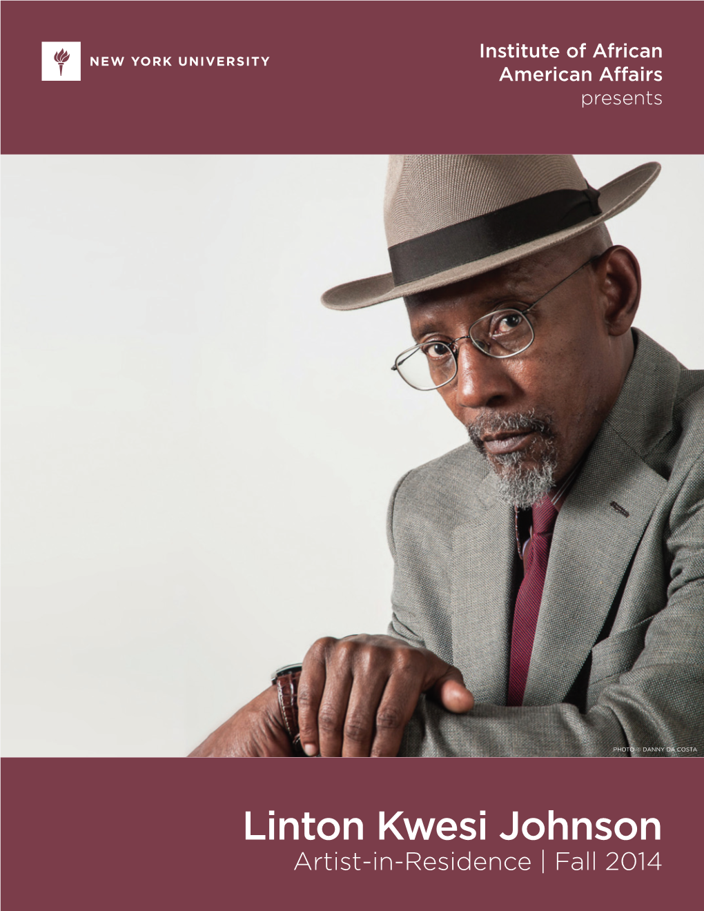 Linton Kwesi Johnson Artist-In-Residence | Fall 2014 Institute of African American Affairs New York University Linton Kwesi Johnson Fall 2014 Artist-In-Residence