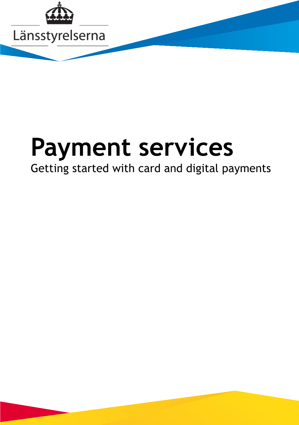 Payment Services Getting Started with Card and Digital Payments the County Administrative Board - a Unifying Force