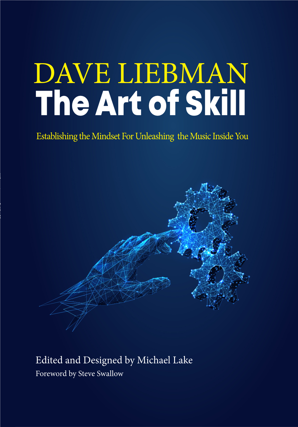 The Art of Skill Establishing the Mindset for Unleashing the Music Inside You the Art Ofthe Art Skill