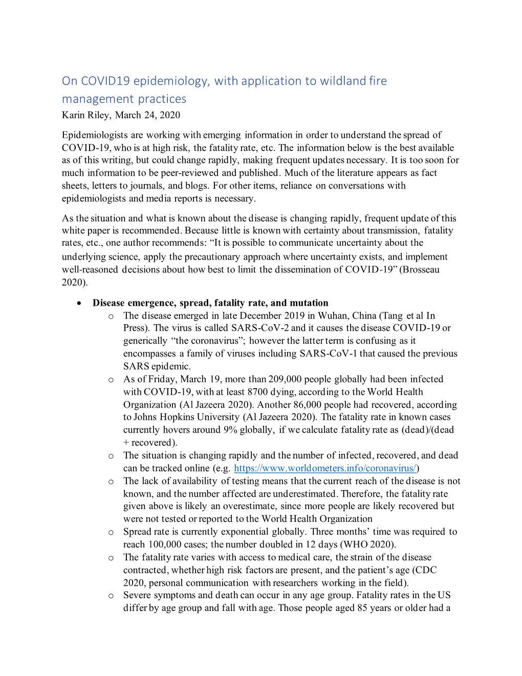 On COVID19 Epidemiology, with Application to Wildland Fire