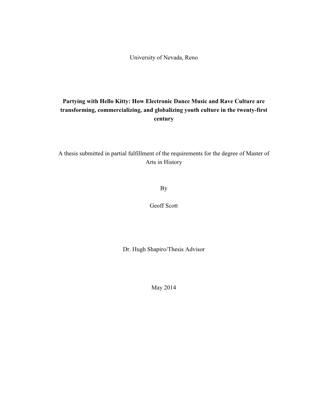 University of Nevada, Reno Partying with Hello Kitty: How Electronic Dance Music and Rave Culture Are Transforming, Commercializ
