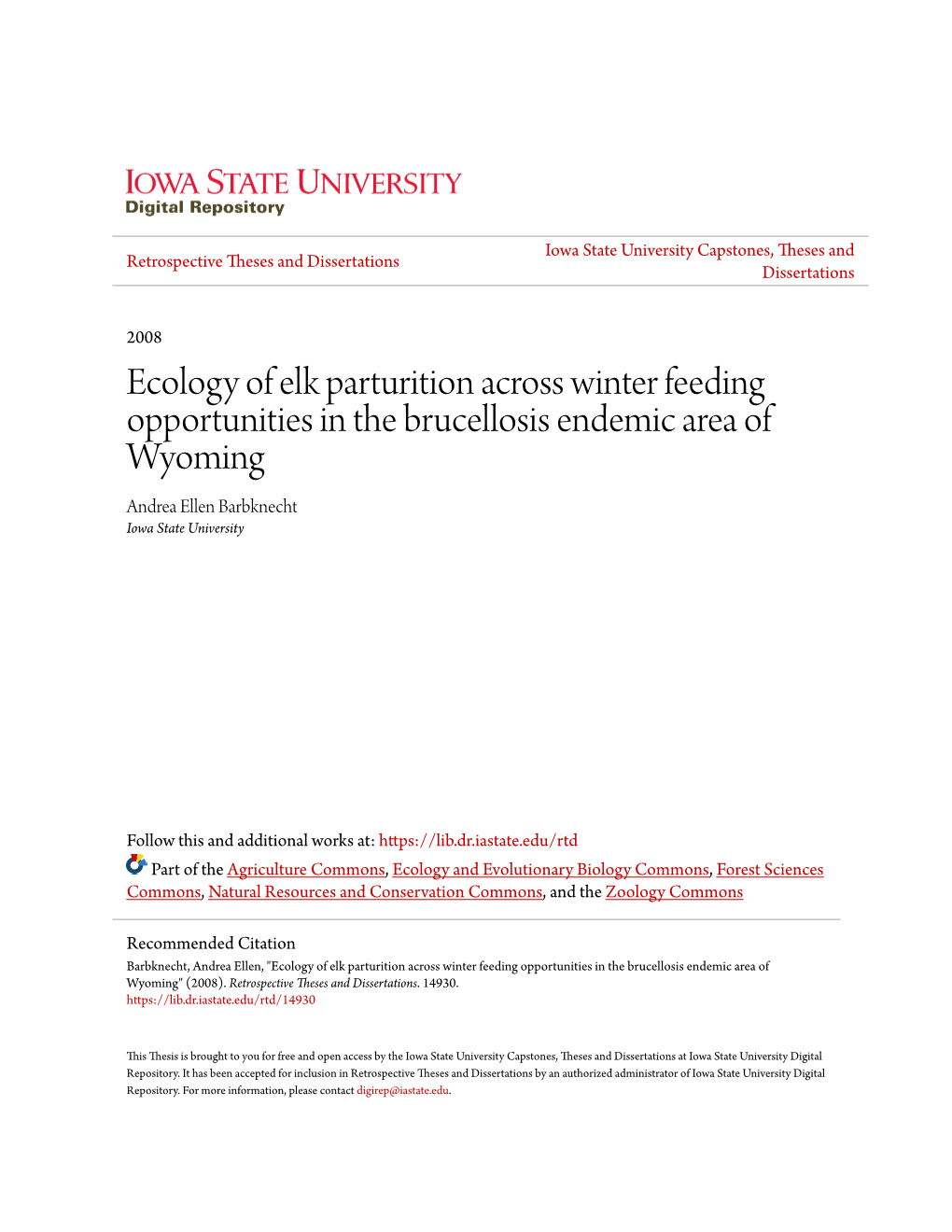 Ecology of Elk Parturition Across Winter Feeding Opportunities in the Brucellosis Endemic Area of Wyoming Andrea Ellen Barbknecht Iowa State University