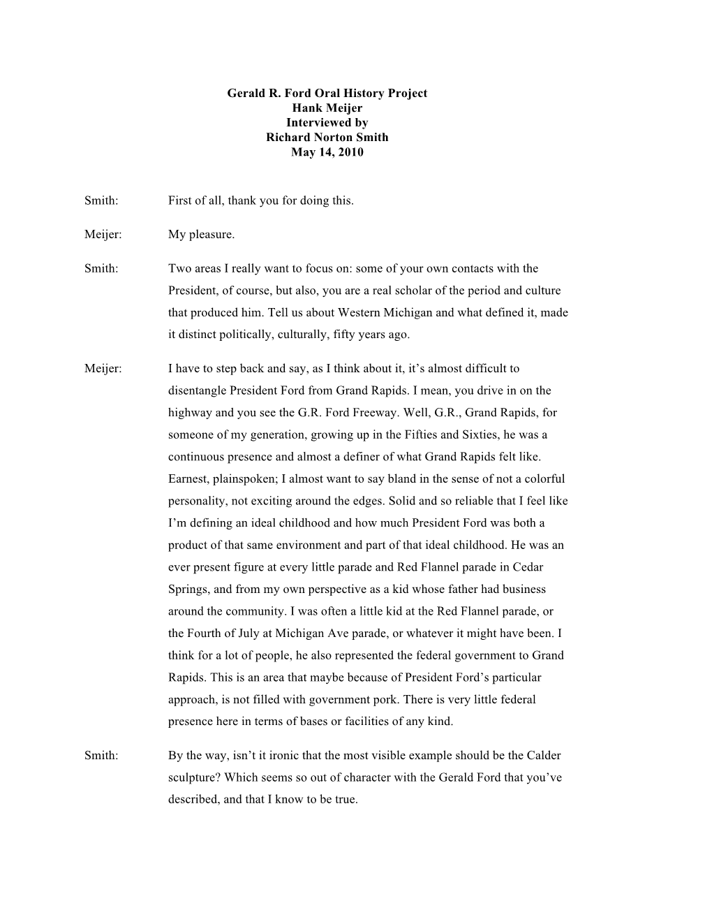 Gerald R. Ford Oral History Project Hank Meijer Interviewed by Richard Norton Smith May 14, 2010