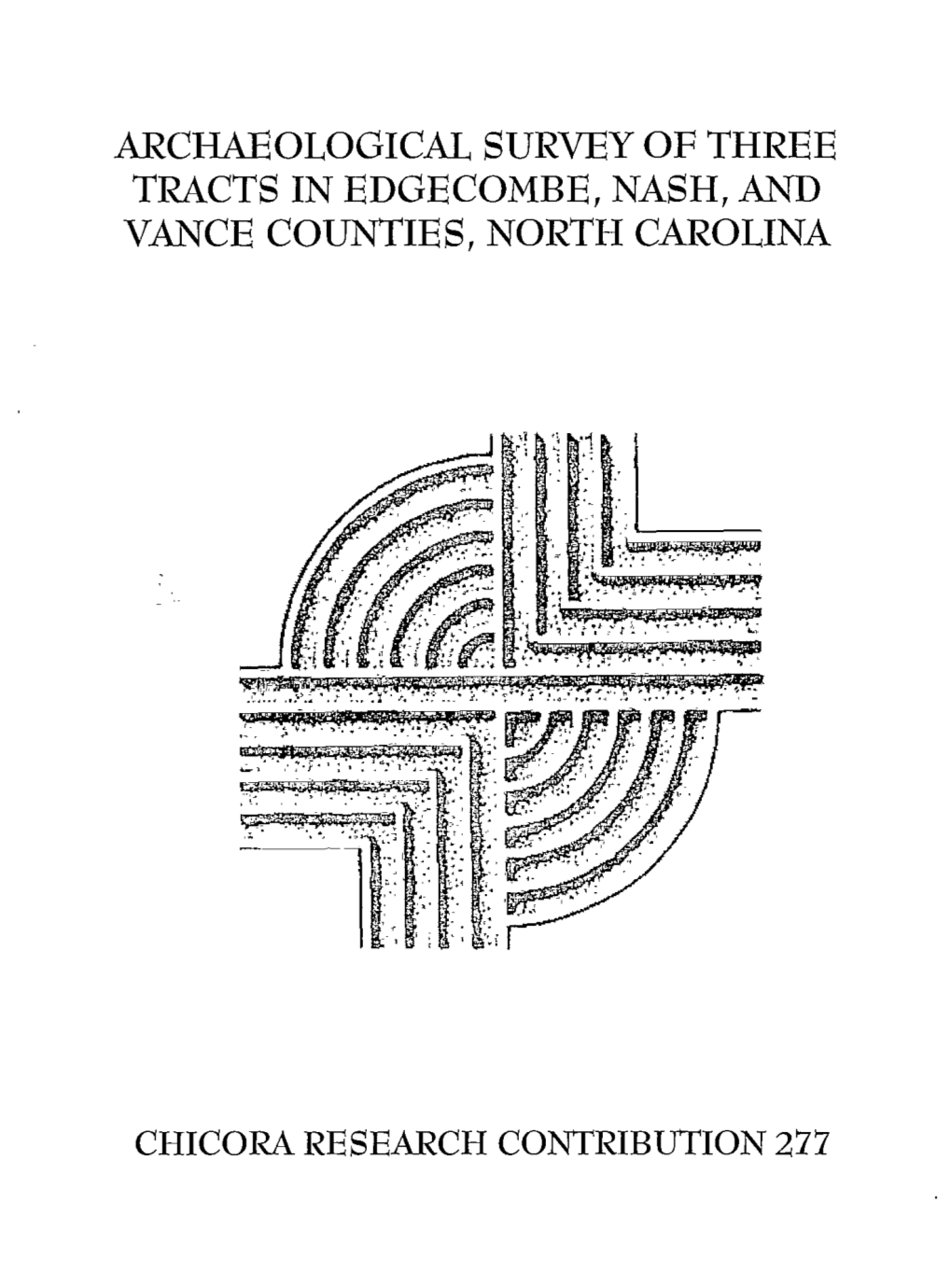 Archaeological Survey of Three Tracts in Edgecombe, Nash, and Vance Counties, North Carolina