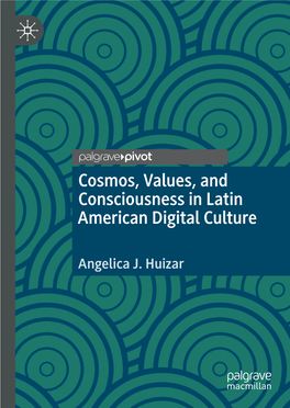 Cosmos, Values, and Consciousness in Latin American Digital Culture