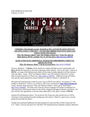 FOR IMMEDIATE RELEASE February 18, 2014 CHIODOS and Drk/Lght Records / RAZOR & TIE LAUNCH SIX SONG INSTANT GRATIFICATION