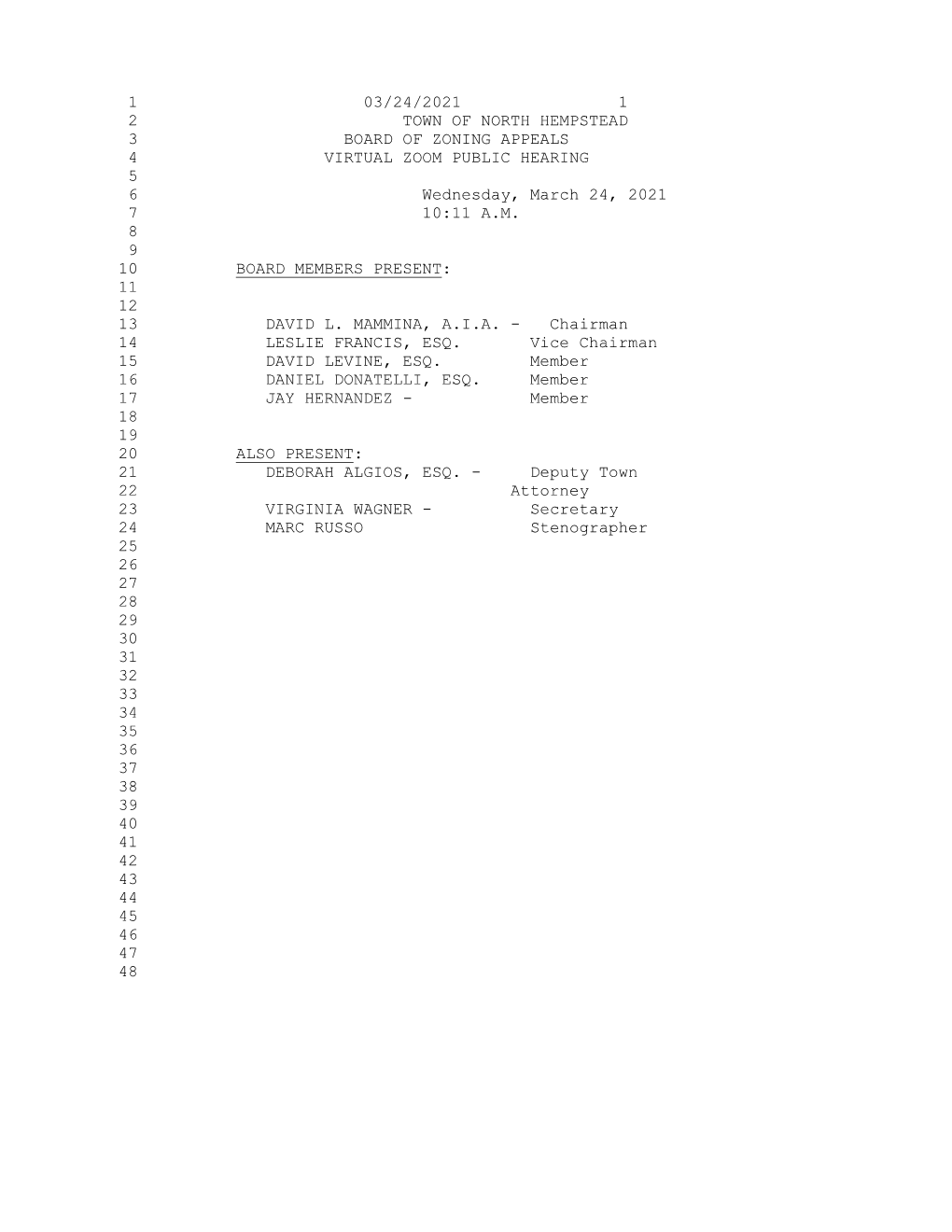 1 03/24/2021 1 2 TOWN of NORTH HEMPSTEAD 3 BOARD of ZONING APPEALS 4 VIRTUAL ZOOM PUBLIC HEARING 5 6 Wednesday, March 24, 2021 7 10:11 A.M