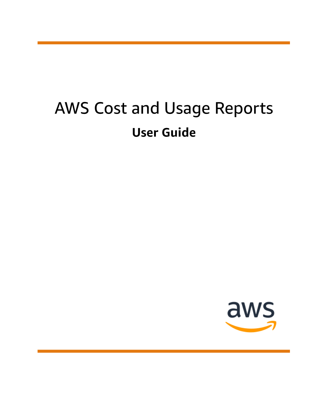AWS Cost and Usage Reports User Guide AWS Cost and Usage Reports User Guide