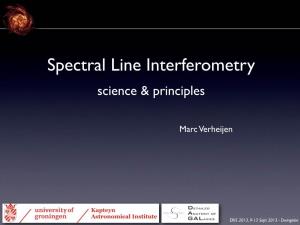Spectral Line Interferometry Science & Principles