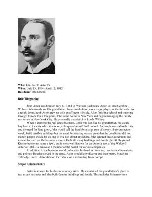 John Jacob Astor IV When: July 13, 1864- April 13, 1912 Residence: Rhinebeck