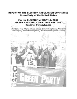 REPORT of the ELECTION TABULATION COMMITTEE Green Party of the United States for the ELECTION of JULY 14, 2007 GREEN NATIONAL CO