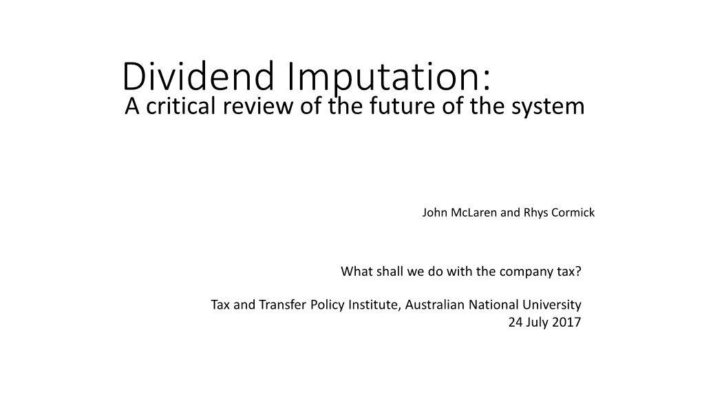 Dividend Imputation: a Critical Review of the Future of the System