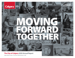 The City of Calgary 2020 Annual Report Calgary, Alberta, Canada | for the Year Ended December 31, 2020 2 the City of Calgary 2020 Annual Report CONTENTS