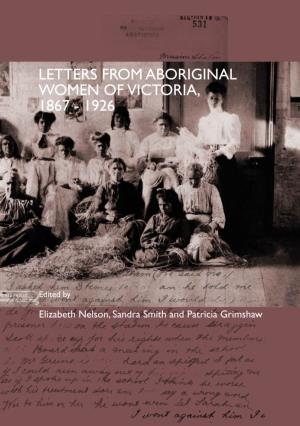 Letters from Aboriginal Women of Victoria, 1867-1926, Edited by Elizabeth Nelson, Sandra Smith and Patricia Grimshaw (2002)