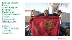 Rap and Islam in France: Arabic Religious Language Contact with Vernacular French Benjamin Hebblethwaite Hebble@Ufl.Edu