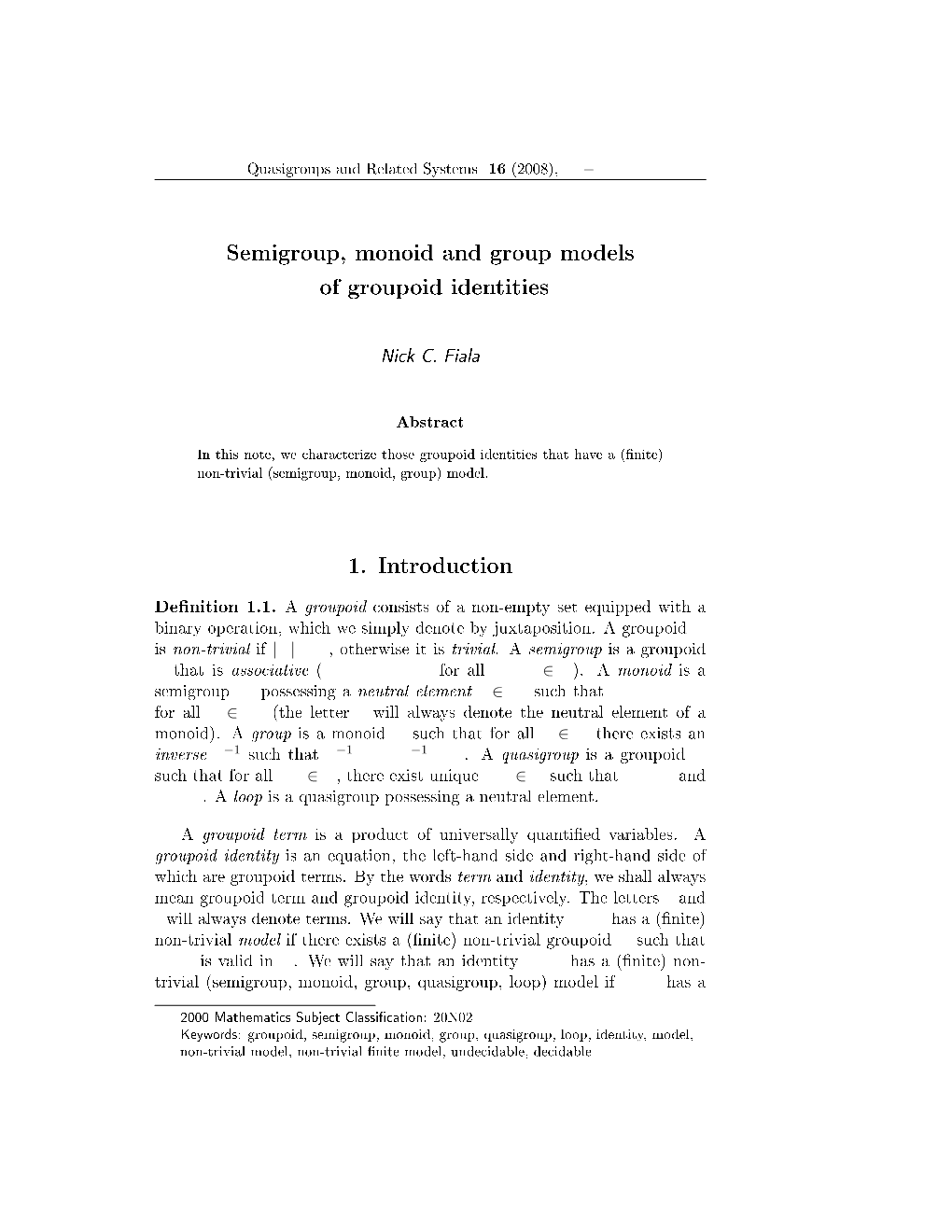 Semigroup, Monoid and Group Models of Groupoid Identities 1. Introduction