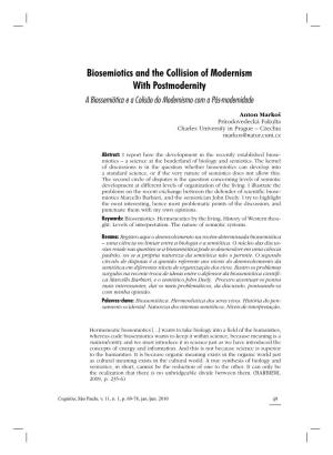 Biosemiotics and the Collision of Modernism with Postmodernity a Biossemiótica E a Colisão Do Modernismo Com a Pós-Modernidade