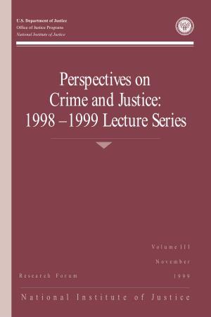 Perspectives on Crime and Justice: 1998–1999 Lecture Series