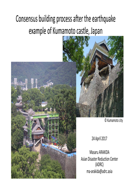 Consensus Building Process After the Earthquake Example of Kumamoto Castle, Japan