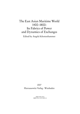 The East Asian Maritime World 1400–1800 : Its Fabrics of Power and Dynamics of Exchanges Edited by Angela Schottenhammer