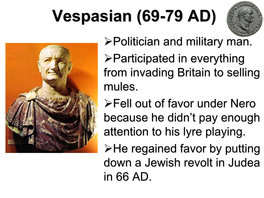 Vespasian (69-79 AD) Politician and Military Man