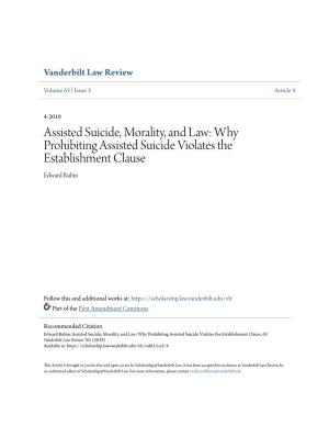 Assisted Suicide, Morality, and Law: Why Prohibiting Assisted Suicide Violates the Establishment Clause Edward Rubin