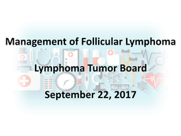 Lymphoma Tumor Board 22SEP2017 Ehw(2)