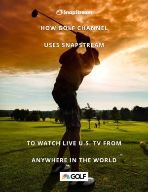 How Golf Channel Uses Snapstream to Watch Live U.S