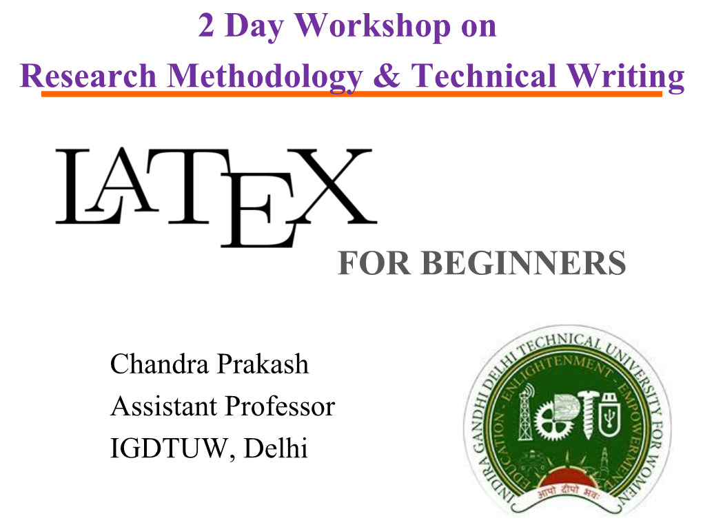 FOR BEGINNERS 2 Day Workshop on Research Methodology & Technical Writing