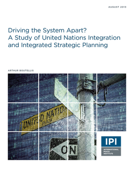 Driving the System Apart? a Study of United Nations Integration and Integrated Strategic Planning
