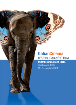 Italiancinema FESTIVAL ITALSKÉHO FILMU Mittelcinemafest 2014 Kino Lucerna, Praha 10.–14